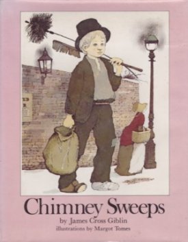 Chimney Sweeps: Yesterday and Todayby: Giblin/Margot Tomes, James Cross