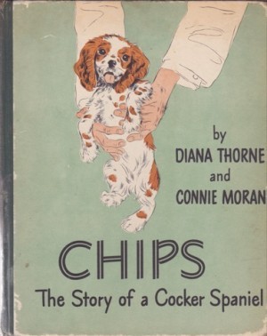 Chips: The Story of a Cocker Spanielby: Diana Thorne/Connie Moran