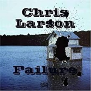 Chris Larson: Failureby: Larson, Chris
