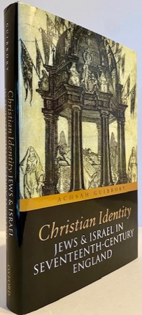 Christian Identity: Jews &amp; Israel in Seventeenth-Century Englandby: Guibbory, Achsah