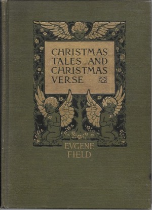 Christmas Tales and Christmas Verseby: Field, Evgene