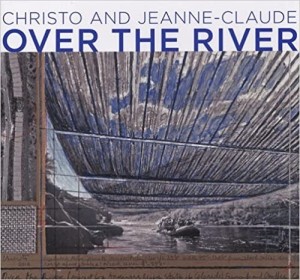 Christo and Jeanne-Claude: Over the River: Project for the Arkansas River, State of Coloradoby: Jonathan Fineberg (Author), Wolfgang Volz (Photographer), Jay Gates (F