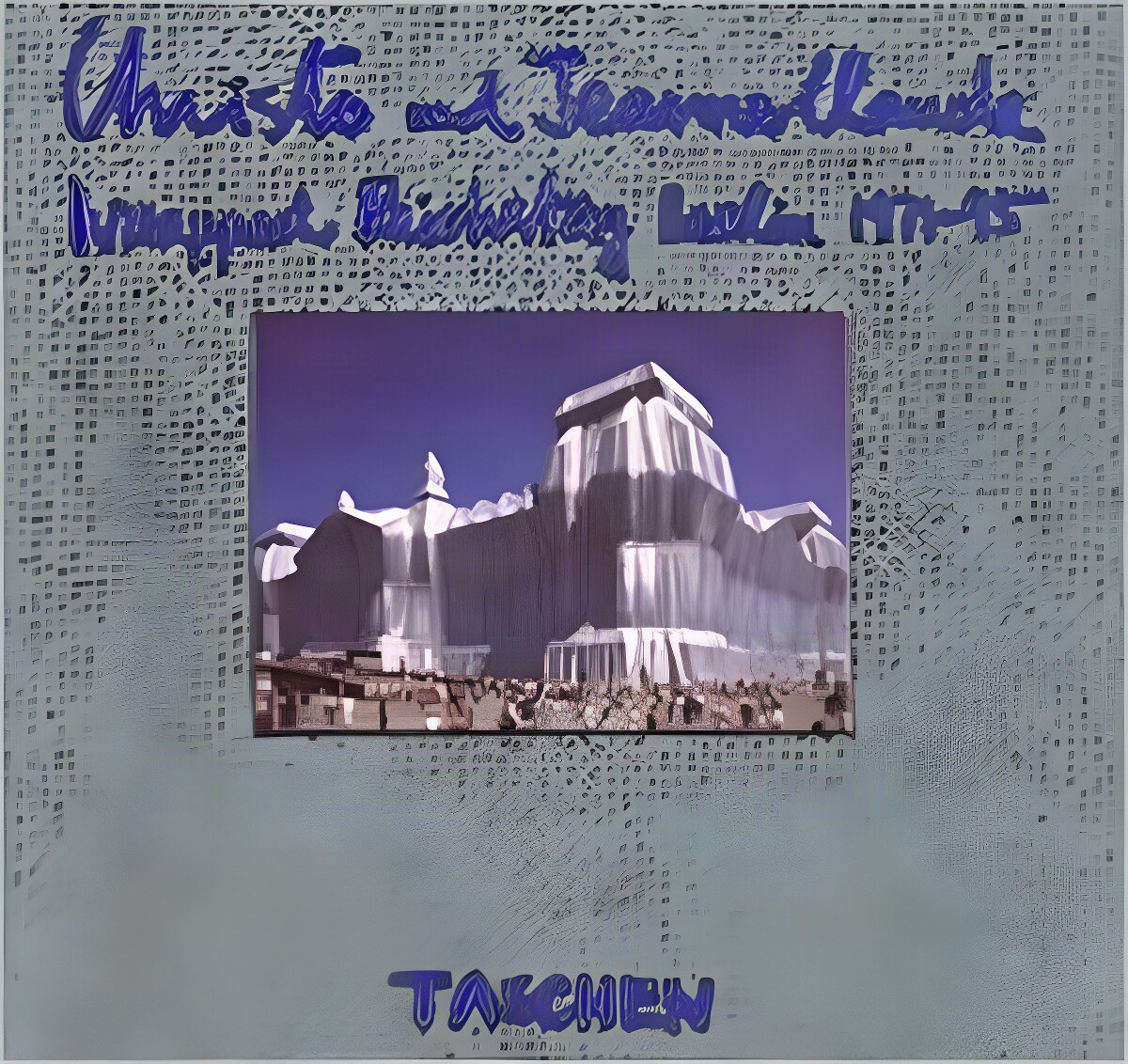 Christo and Jeanne-Claude: Wrapped Reichstag, Berlin 1971-95: A Documentation Exhibition = Eine Dokumentationsausstellung by: 