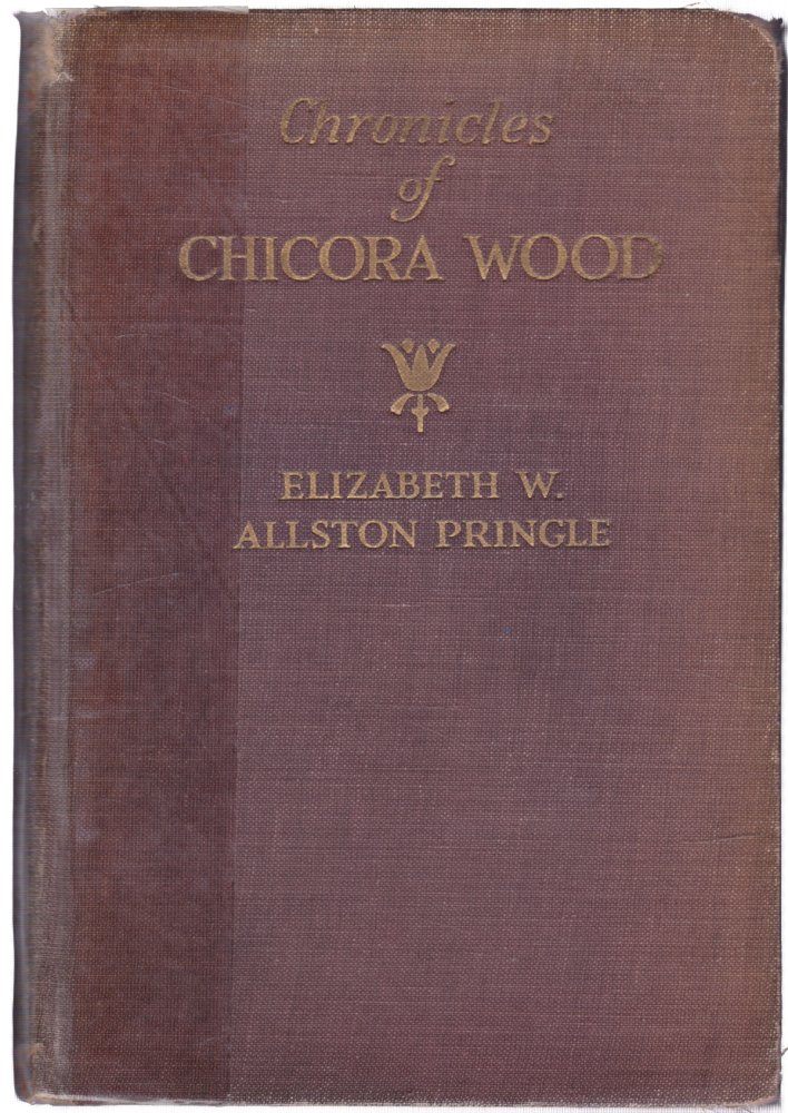 Chronicles of Chicora Woodby: Elizabeth Waties Allston Pringle