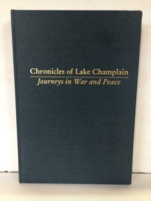 Chronicles of Lake Champlain: Journeys in War in Peace (SIGNED)by: Bellico, Russell P. 