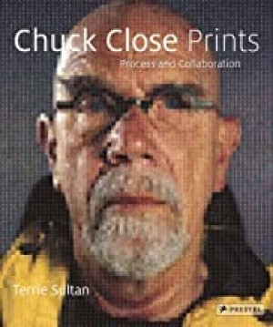 Chuck Close Prints: Process and Collaborationby: Terrie Sultan and Richard Shiff