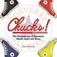 Chucks!: The Phenomenon of Converse: Chuck Taylor All Starsby: Peterson, Hal