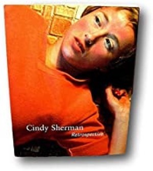 Cindy Sherman Retrospectiveby: Amanda Cruz, Amelia Jones, et al.