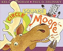 Circle, Square, Moose (SIGNED COPY)by: Bingham, Kelly/Paul Zelinsky