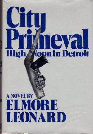 City Primeval: High Noon in Detroitby: Leonard, Elmore