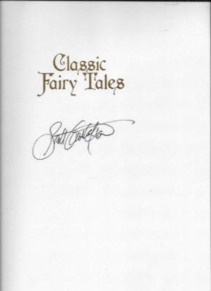 Classic Fairy Tales (SIGNED)by: Gustafson, Scott 