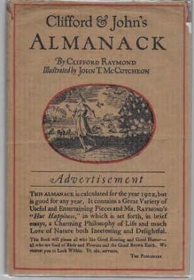 Clifford and John's Almanack: Containing a Great Variety of Useful and Entertaining Pieces Pertaining to Hutby: Raymond, Clifford and John T. McCutcheon