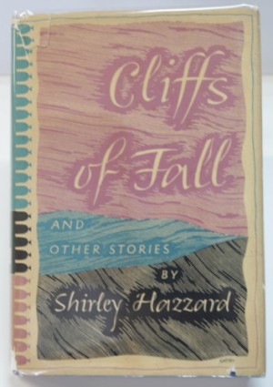 Cliffs of Fall and Other Stories, The (SIGNED COPY)by: Hazzard, Shirley
