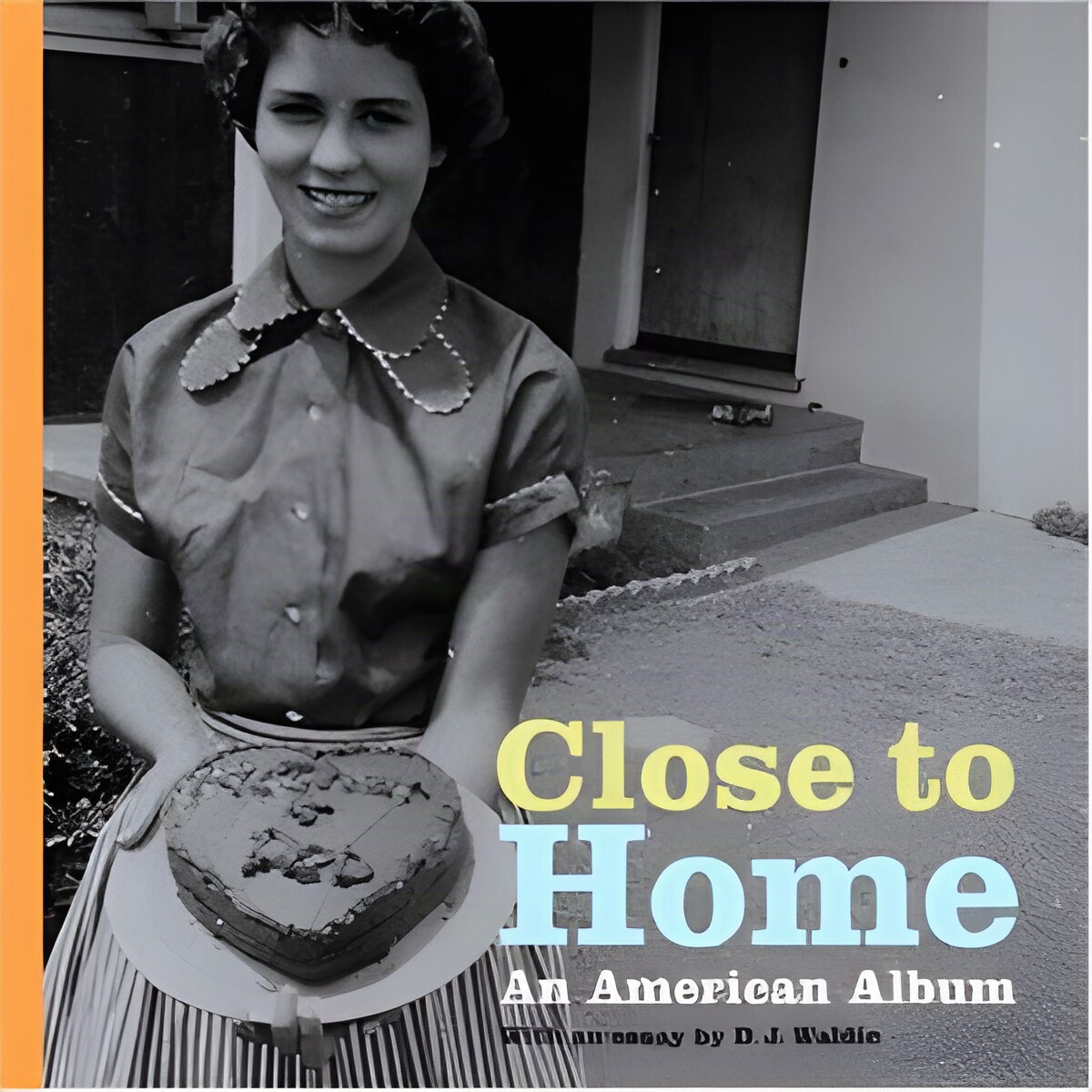 Close to Home: An American Albumby: Waldie, D.