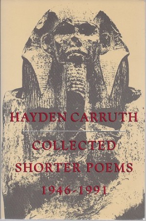 Collected Shorter Poems, 1946-1991 (SIGNED COPY)by: Carruth, Hayden