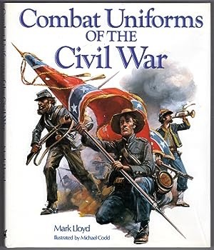 Combat Uniforms of the Civil Warby: Lloyd, Mark