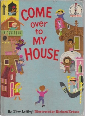 Come Over to My Houseby: LeSieg (Dr. Seuss), Theo.
