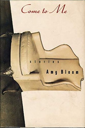 Come to Me: Stories (SIGNED COPY)by: Bloom, Amy
