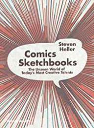 Comics Sketchbooks: The Private Worlds Of Todays Most Creative Talentsby: Heller, Steven