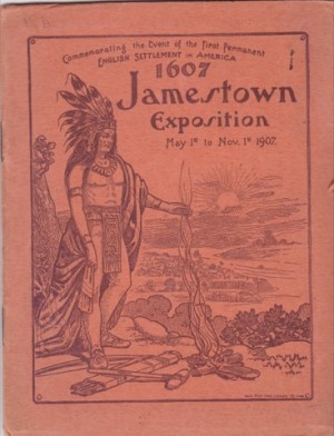 Commemorating the Event of the First Permanent English Settlement in America: 1607 Jamestown Exposition - May 1st to Nov 1st 1907by: Jamestown Exposition Company