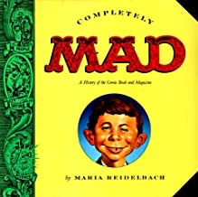 Completely Mad: A History of the Comic Book and Magazineby: Maria Reidelbach and Ed Reidelbach
