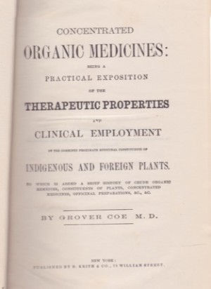 Concentrated Organic Medicines: Being a Practical Exposition of the Therapeutic Properties and Clinical Employment of the Combined Proximate Medicinal Constituents of Indigenous and Foreign Plants. b