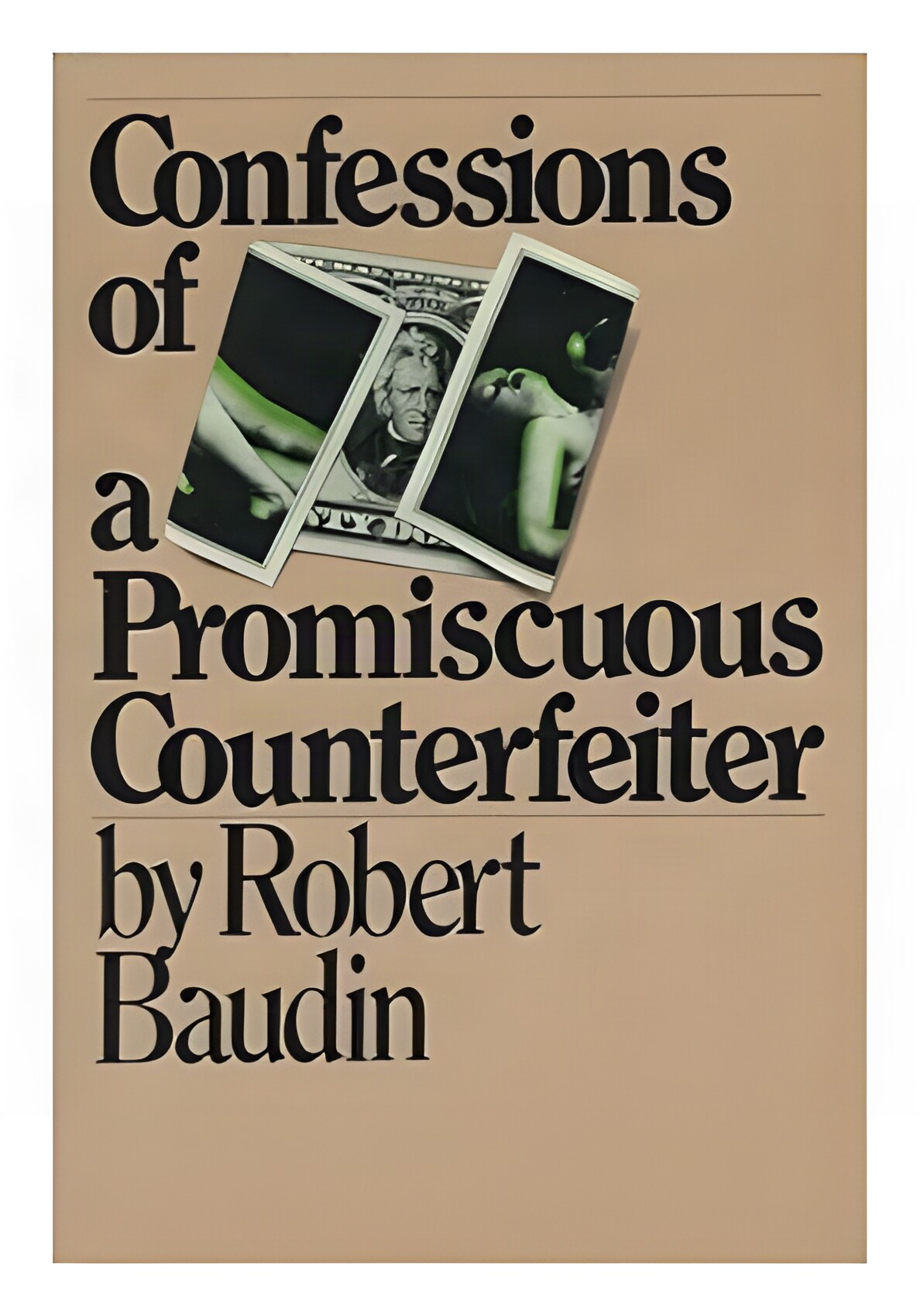 Confessions of a Promiscuous Counterfeiterby: Baudin, Robert