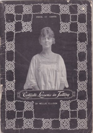 Corticelli Lessons in Tatting: Book No. 3by: Ellison, Nellie