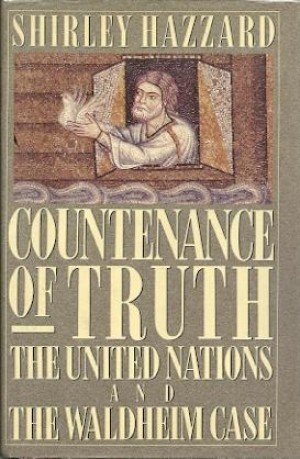 Countenance of Truth; The United Nations and the Waldheim Case  (SIGNED COPY)by: Shirley Hazzard