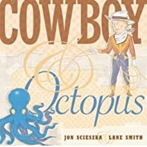 Cowboy & Octopus (SIGNED COPY)by: Scieszka, Jon/Lane Smith