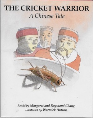 Cricket Warrior: A Chinese Tale, Theby: Chang, Margaret and Raymond