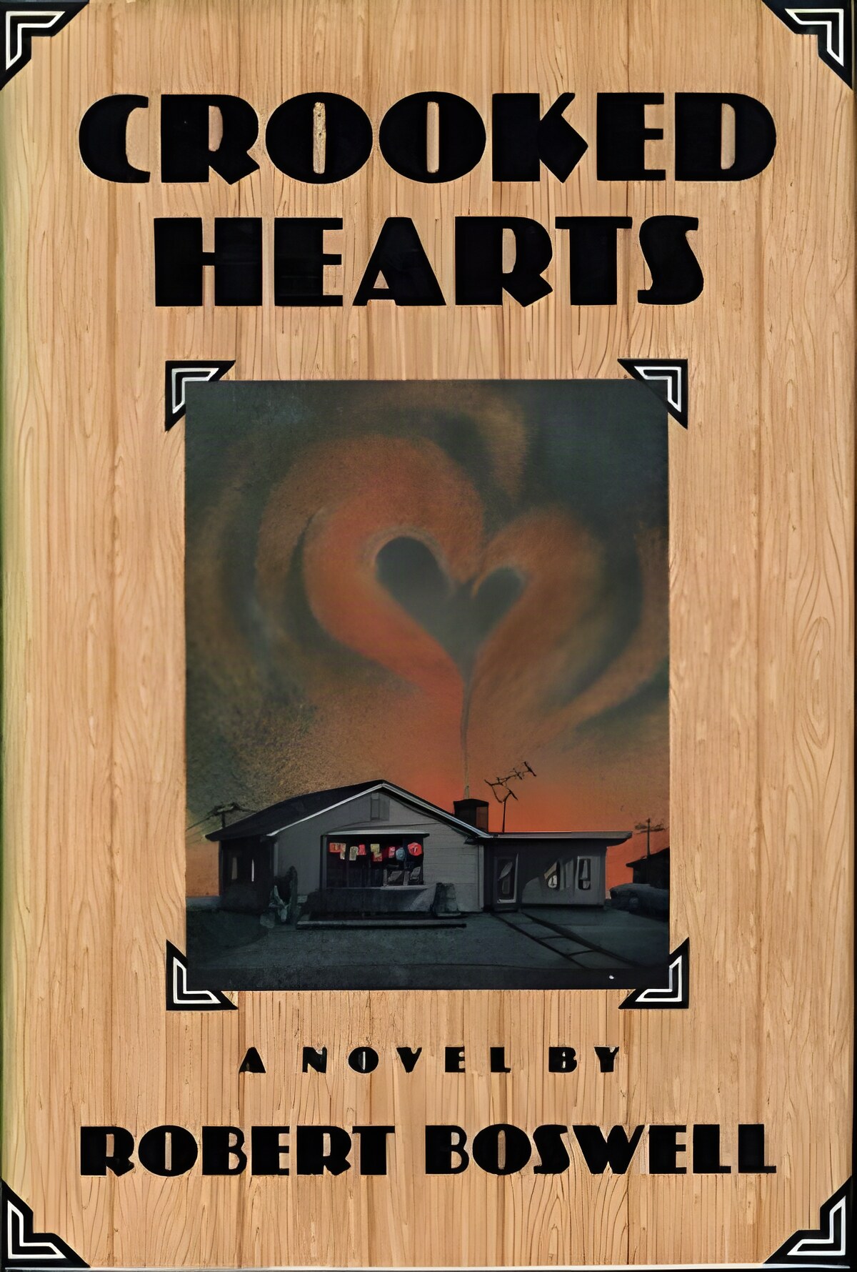 Crooked Hearts (SIGNED COPY)by: Boswell, Robert