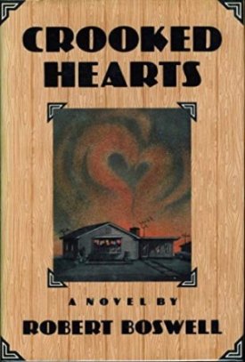 Crooked Hearts (SIGNED COPY)by: Boswell, Robert