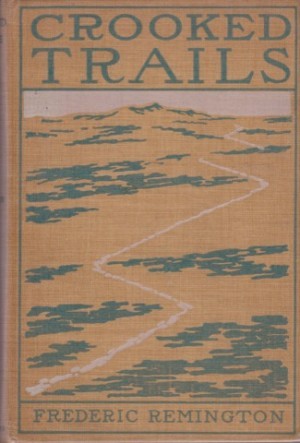 Crooked Trailsby: Remington, Frederic