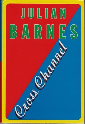 Cross Channel (SIGNED COPY)by: Barnes, Julian