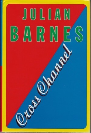 Cross Channel (SIGNED COPY)by: Barnes, Julian
