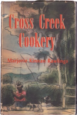 Cross Creek Cookeryby: Marjorie Kinnan Rawlings
