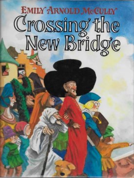 Crossing the New Bridgeby: McCully, Emily Arnold