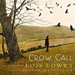 Crow Callby: Lois Lowry and Bagram Ibatoulline