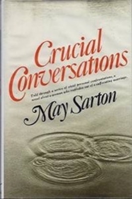 Crucial Conversations by: May Sarton