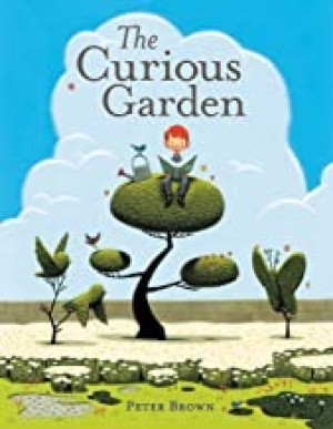 Curious Garden, The (SIGNED COPY)by: Brown, Peter