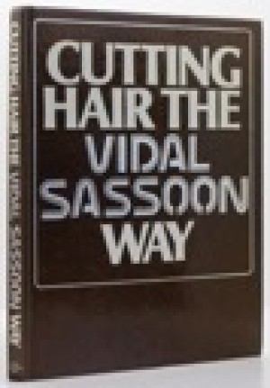 Cutting Hair the Vidal Sassoon Wayby: Sassoon, Vidal