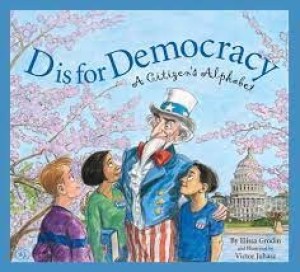 D is for Democracy: A Citizen's Alphabet (SIGNED COPY)by: Grodin, Elissa 
