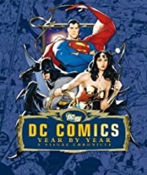 DC Comics: Year By Yearby: Cowsill, Alan and Others