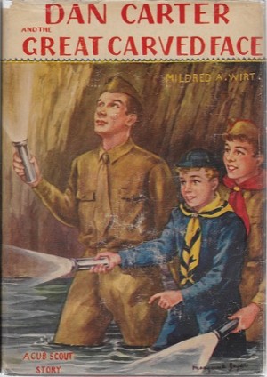 Dan Carter and the Great Carved Face: A Club Scout Storyby: Wirt, Mildred A. 