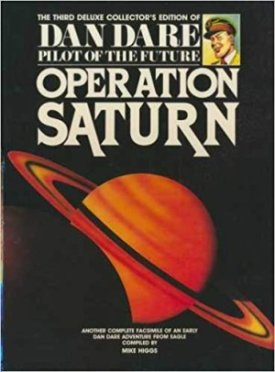 Dan Dare, Pilot of the Future: Operation Saturnby: Higgs, Mike (Compiler)