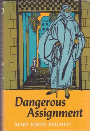 Dangerous Assignmentby: Patchett, Mary Elwyn 