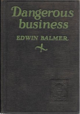 Dangerous Businessby: Balmer, Edwin