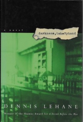 Darkness, Take My Handby: Lehane, Dennis