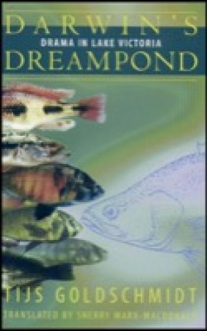 Darwin's Dreampond: Drama in Lake Victoriaby: Goldschmidt, Tijs